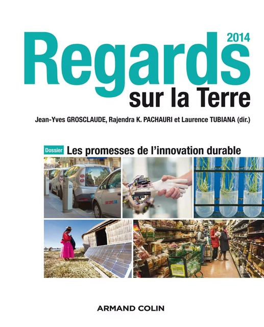 Regards sur la Terre 2014 - Jean-Yves Grosclaude, Rajendra Kumar Pachauri, Laurence Tubiana - Armand Colin