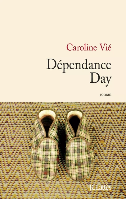 Dépendance day - Caroline Vié - JC Lattès