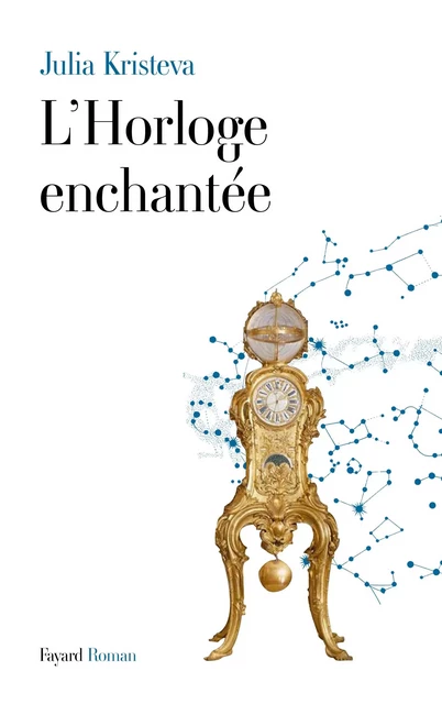 L'Horloge enchantée - Julia Kristeva - Fayard