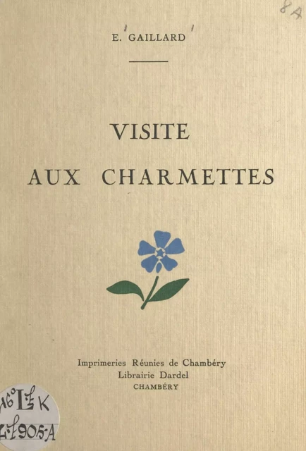 Visite aux Charmettes - Émile Gaillard - FeniXX réédition numérique