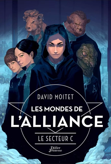 Les Mondes de L'Alliance, Le Secteur C - Tome 2 - David Moitet - Didier Jeunesse