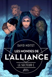 Les Mondes de L'Alliance, Le Secteur C - Tome 2