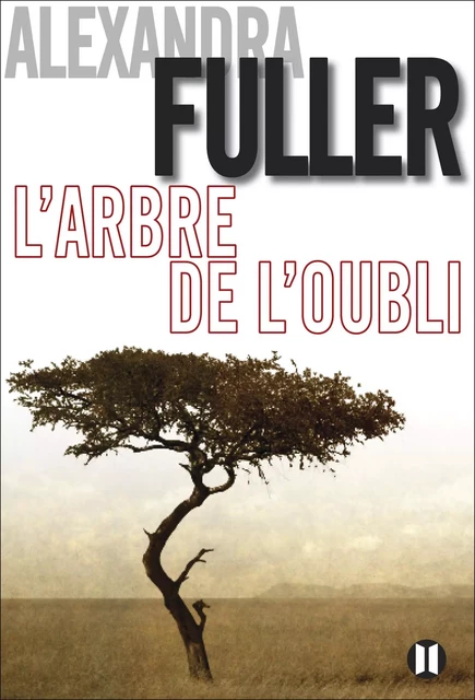 L'arbre de l'oubli - Alexandra Fuller - Editions des Deux Terres