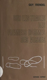 Sur les traces des premiers hommes des Vosges