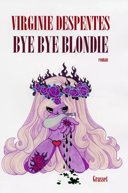 Bye bye Blondie - Virginie Despentes - Grasset