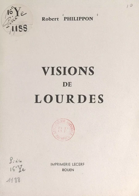 Visions de Lourdes - Robert Philippon - FeniXX réédition numérique