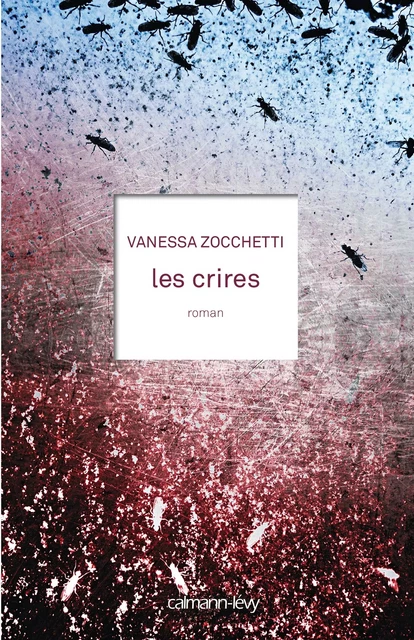 Les Crires - Vanessa Zochetti - Calmann-Lévy