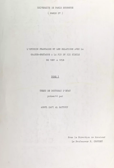 L'opinion française et les relations avec la Grande-Bretagne à la fin du XIXe siècle, de 1881 à 1898 (1) - Abdul Kafi Al Sattouf - FeniXX réédition numérique