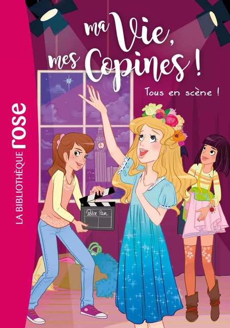 Ma vie, mes copines 09 - Tous en scène ! - Hachette Livre - Hachette Jeunesse