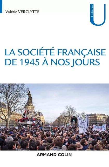 La société française de 1945 à nos jours - Valérie Verclytte - Armand Colin