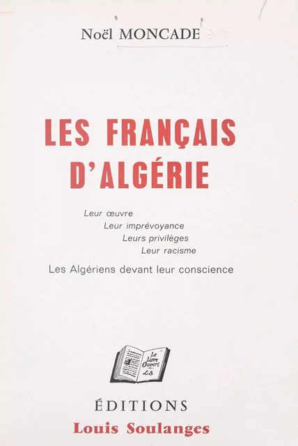 Les Français d'Algérie - Noël Moncade - FeniXX réédition numérique