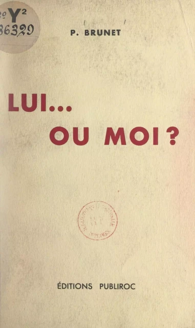 Lui... ou moi ? - P. Brunet - FeniXX réédition numérique