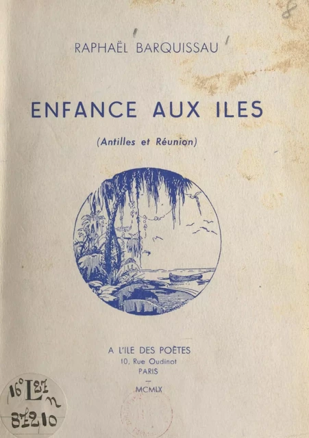 Enfance aux îles (Antilles et Réunion) - Raphaël Barquissau - FeniXX réédition numérique