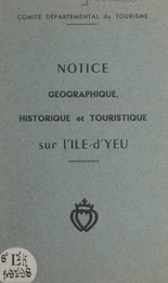 Notice géographique, historique et touristique sur l'Île-d'Yeu