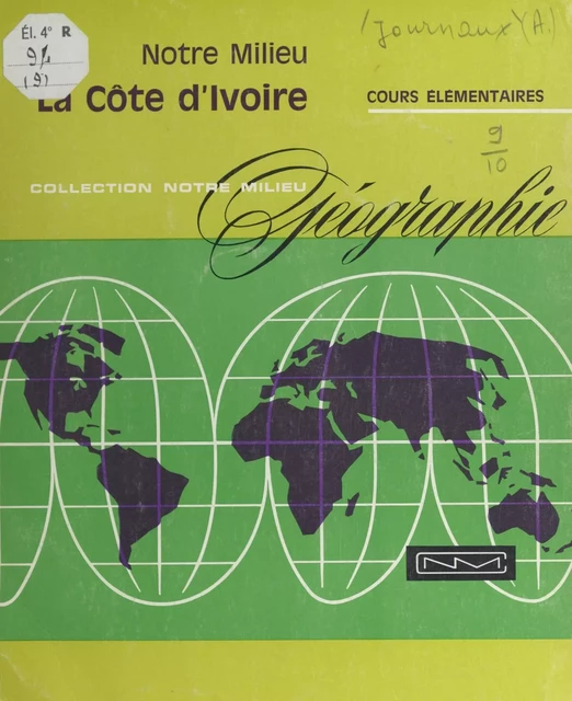 Géographie à l'usage des cours élémentaires de la Côte d'Ivoire - André Journaux, René Parisse - FeniXX réédition numérique