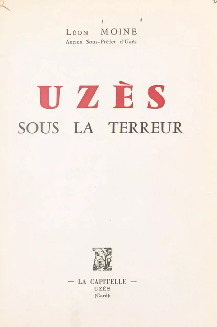 Uzès sous la Terreur - Léon Moine - FeniXX réédition numérique