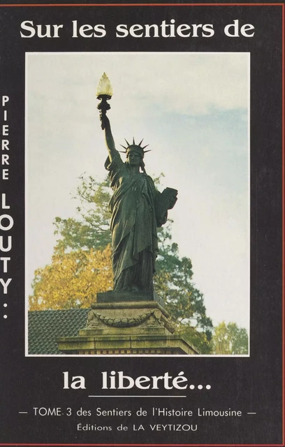 Sur les sentiers de la liberté... (3). Les sentiers de l'Histoire limousine - Pierre Louty - FeniXX réédition numérique