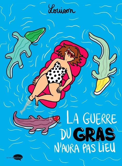 La guerre du gras n'aura pas lieu -  Louison - MARAbulles