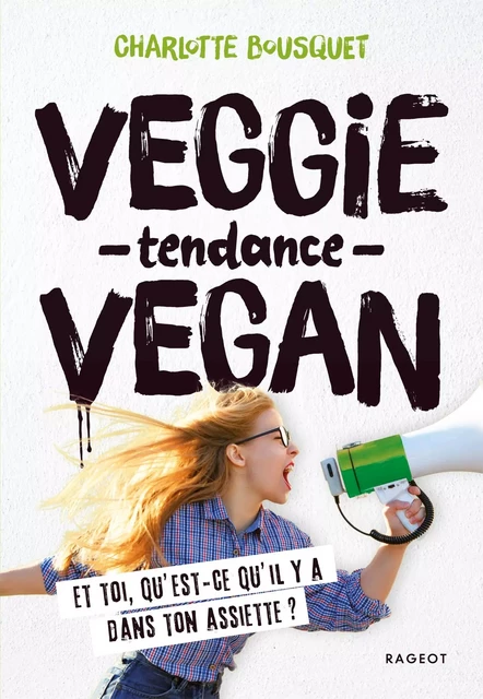 Veggie tendance vegan - Charlotte Bousquet - Rageot Editeur