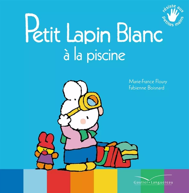 Petit Lapin Blanc à la piscine - Marie-France Floury - Gautier Languereau