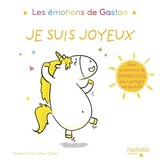 Les émotions de Gaston - Je suis joyeux - Aurélie Chien Chow Chine - Hachette Enfants