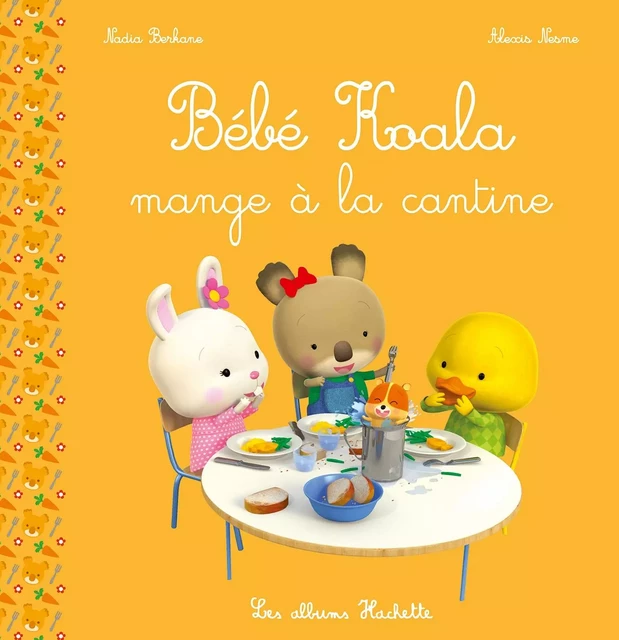 Bébé Koala mange à la cantine - Nadia Berkane - Hachette Enfants