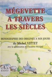 Mégevette à travers les siècles