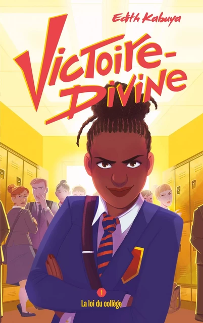 Victoire-Divine - Tome 1 - La loi du collège - Edith Kabuya - Hachette Romans