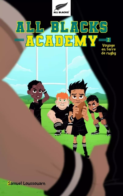 All Blacks Academy - Tome 2 - Voyage en terre de rugby - Samuel Loussouarn - Hachette Romans