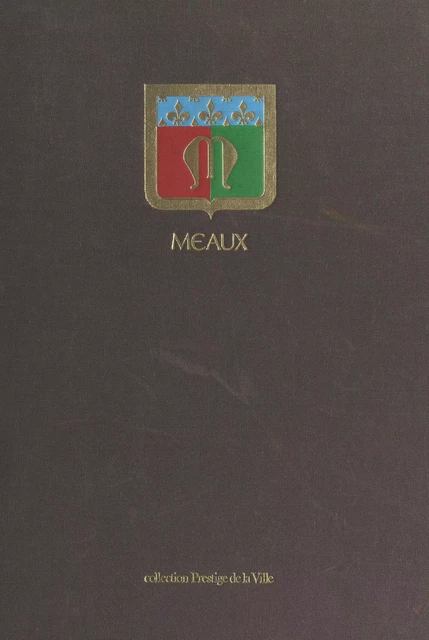 Meaux - Claude Mettra - FeniXX réédition numérique