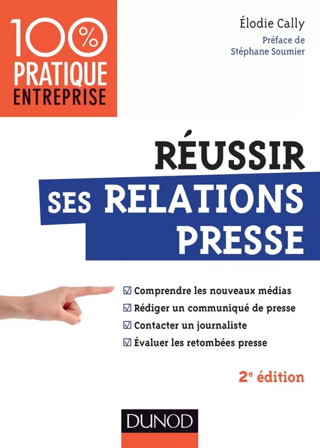 Réussir ses relations presse - 2e éd. - Elodie Cally - Dunod