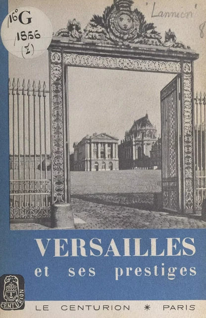 Versailles et ses prestiges - Philippe Lannion - FeniXX réédition numérique