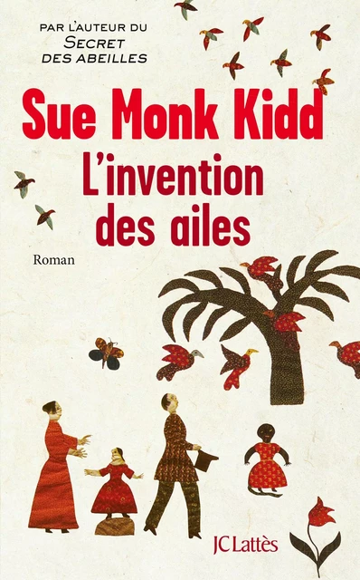 L'invention des ailes - Sue Monk Kidd - JC Lattès