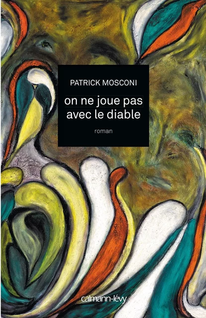 On ne joue pas avec le diable - Patrick Mosconi - Calmann-Lévy