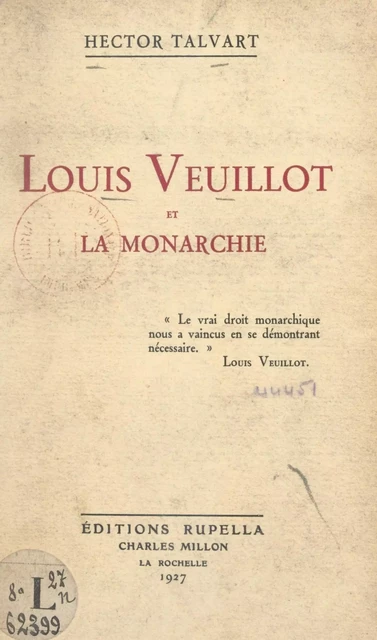 Louis Veuillot et la monarchie - Hector Talvart - FeniXX réédition numérique