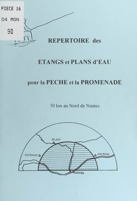 Répertoire des étangs et plans d'eau pour la pêche et la promenade : 30 km au nord de Nantes -  Midouze - FeniXX réédition numérique