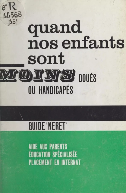 Quand nos enfants sont moins doués ou handicapés -  Néret - FeniXX réédition numérique