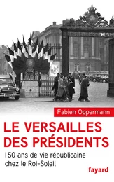 Le Versailles des présidents