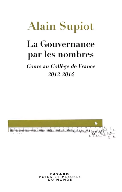 La Gouvernance par les nombres - Alain Supiot - Fayard