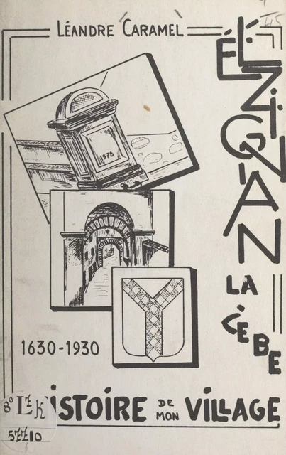 Lézignan-la-Cèbe, 1630-1930 - Léandre Caramel - FeniXX réédition numérique