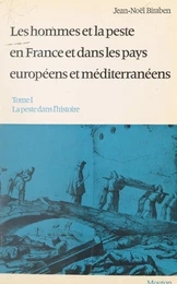 Les hommes et la peste en France et dans les pays européens et méditerranéens (1). La peste dans l'histoire