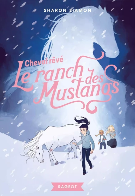 Le ranch des mustangs - Cheval rêvé - Sharon Siamon - Rageot Editeur