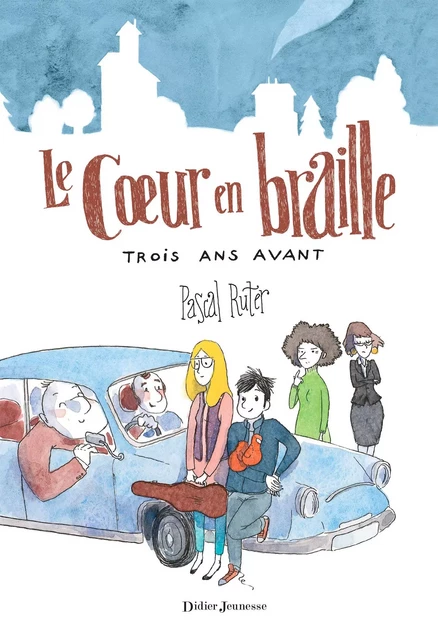 Le Coeur en braille, Trois ans avant - Pascal Ruter - Didier Jeunesse