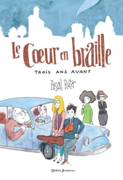 Le Coeur en braille, Trois ans avant