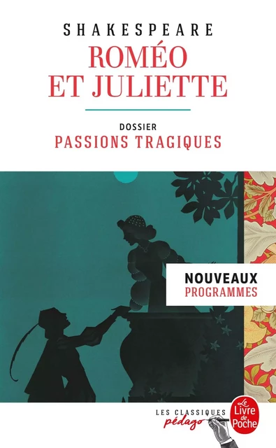 Roméo et Juliette (Edition pédagogique) - William Shakespeare - Le Livre de Poche