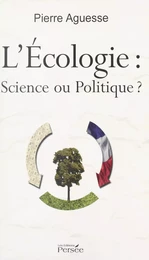 L'écologie : science ou politique ?