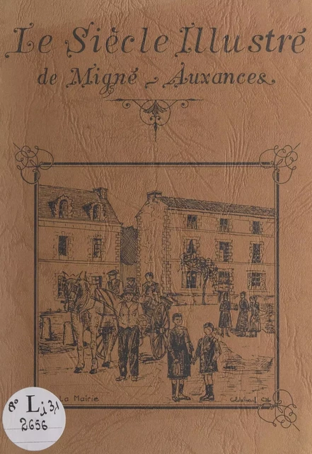 Le siècle illustré de Migné-Auxances - Jean-Paul Degout - FeniXX réédition numérique