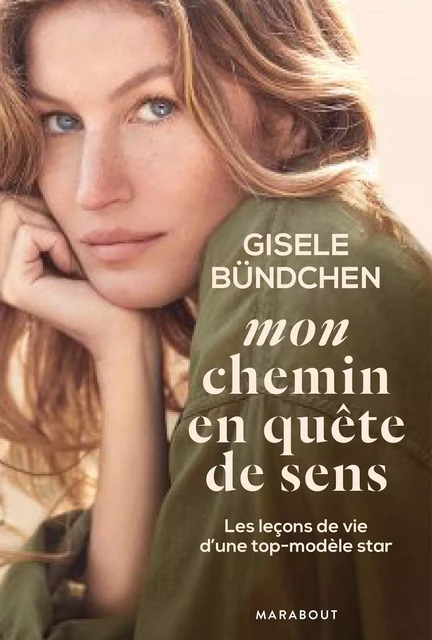 Mon chemin en quête de sens - Gisele Bündchen - Marabout