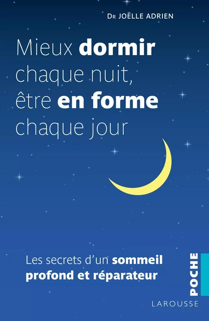 Mieux dormir chaque nuit, être en forme chaque jour - Joëlle Adrien - Larousse