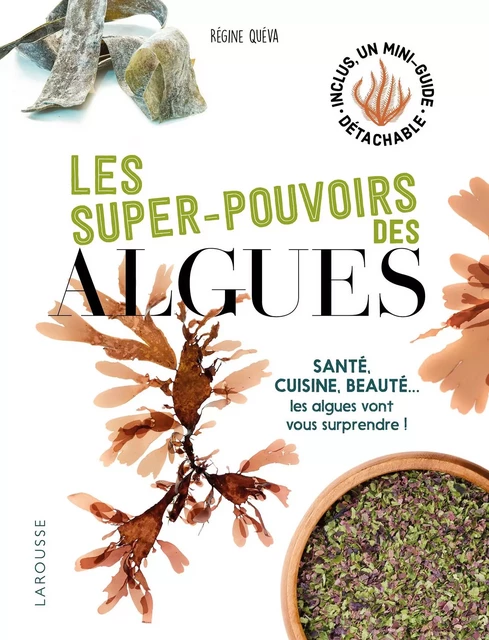 Les super pouvoirs des algues - Régine Quéva - Larousse